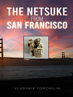 cover image of The Netsuke from San Francisco